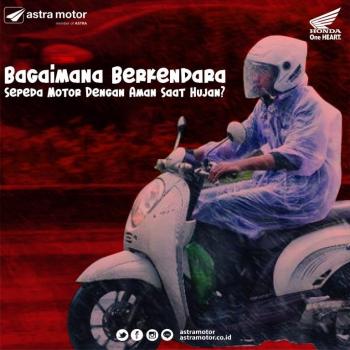 Bagaimana Berkendara Sepeda Motor Dengan Aman Saat Hujan?
